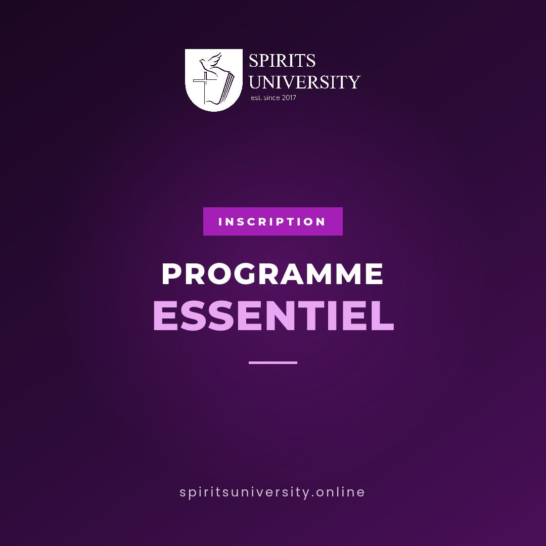 PROGRAMME ESSENTIEL I SPIRITS UNIVERSITY